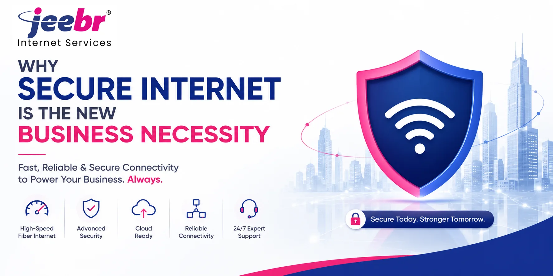 Why Secure Internet Is the New Business Necessity Why Secure Internet Is the New Business Necessity | Jeebr Internet Mumbai