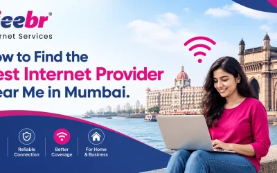 How to Find the Best Internet Provider Near Me in Mumbai